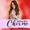 About Achra Ke Chor Me Song